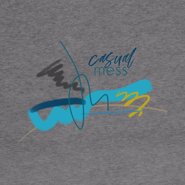 Casual Mess Artwork by Avalon Tees